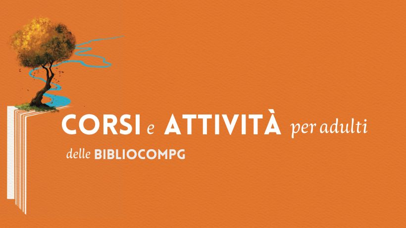 Biblioteche comunali di Perugia - I corsi e le attività settimanali per adulti ottobre e novembre 2026